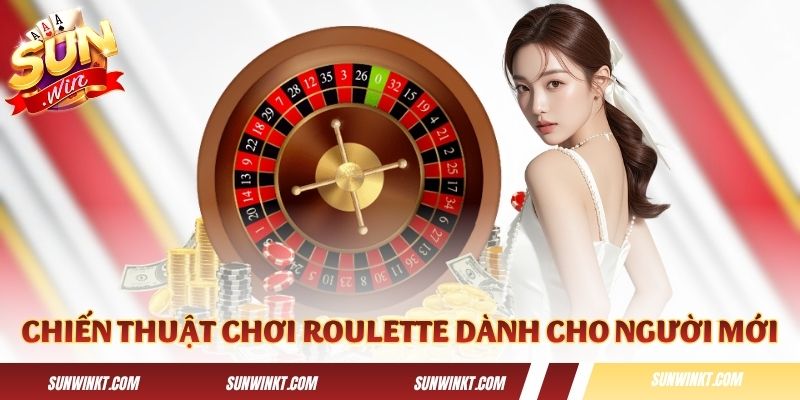 Những chiến thuật chơi Roulette dành cho người mới