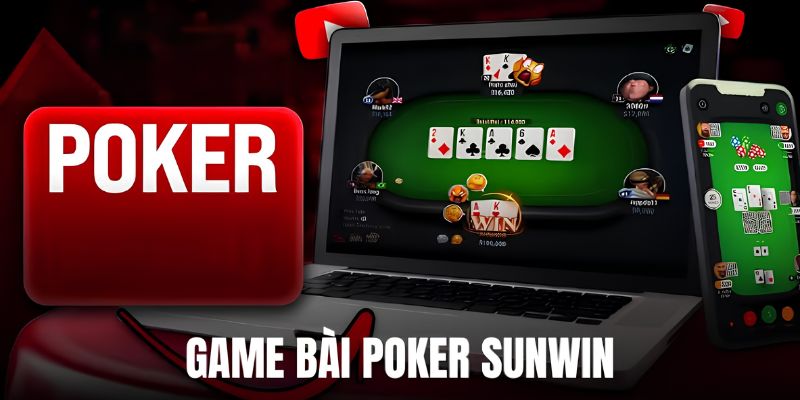 Poker Sunwin nổi bật với đồ họa 3D, bàn cược đa dạng, RNG công bằng và giao dịch nhanh 