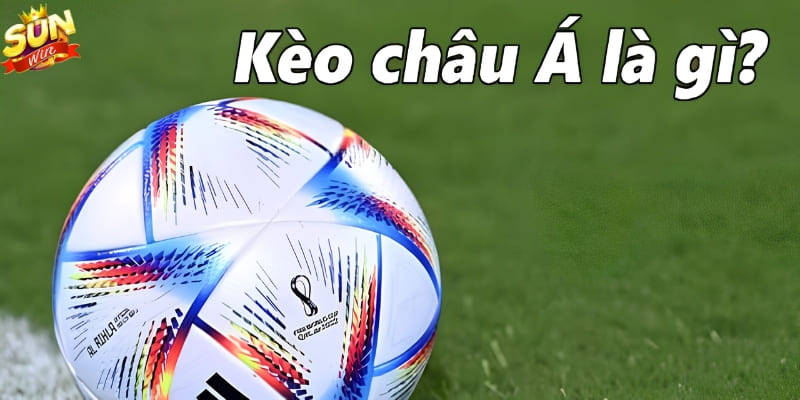 Kèo Châu Á là cược chấp, dựa vào Handicap để xác định thắng thua kèo bóng đá.