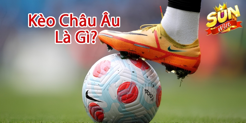 Kèo Châu Âu 1X2 Là Gì?