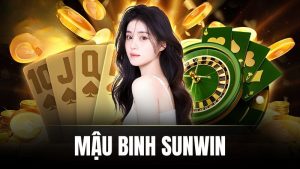 Mậu Binh Sunwin - Hướng Dẫn Xếp Bài Chuẩn, Hạn Chế Binh Lủng
