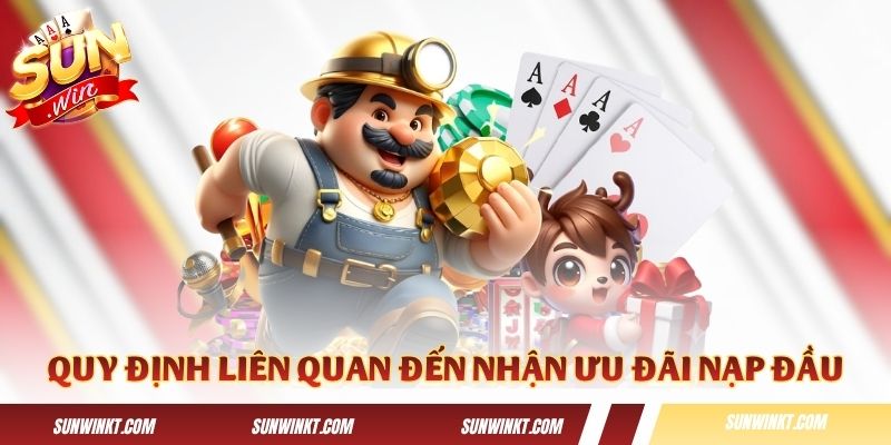 Những quy định liên quan đến nhận ưu đãi nạp đầu