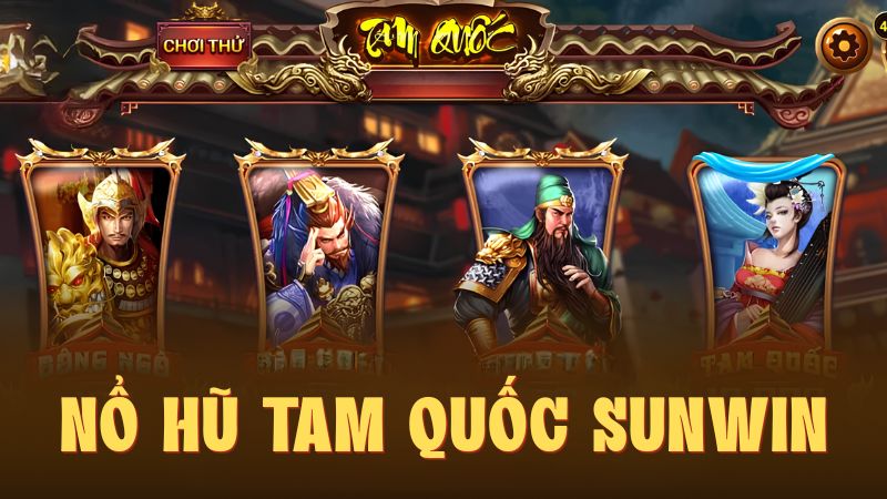 Mẹo Chơi Nổ Hũ Tam Quốc Sunwin - Cách Săn Jackpot Cực Dễ