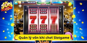 Quản Lý Vốn Slot Game: Bí Quyết Sinh Lời Cho Tân Thủ