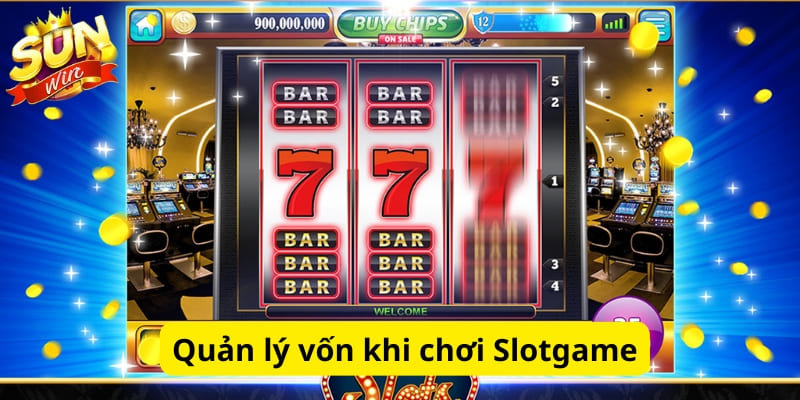 Quản Lý Vốn Slot Game: Bí Quyết Sinh Lời Cho Tân Thủ