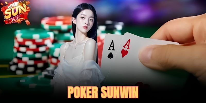 Review Poker Sunwin Có Gì Hấp Dẫn? Đánh Giá Từ A Đến Z