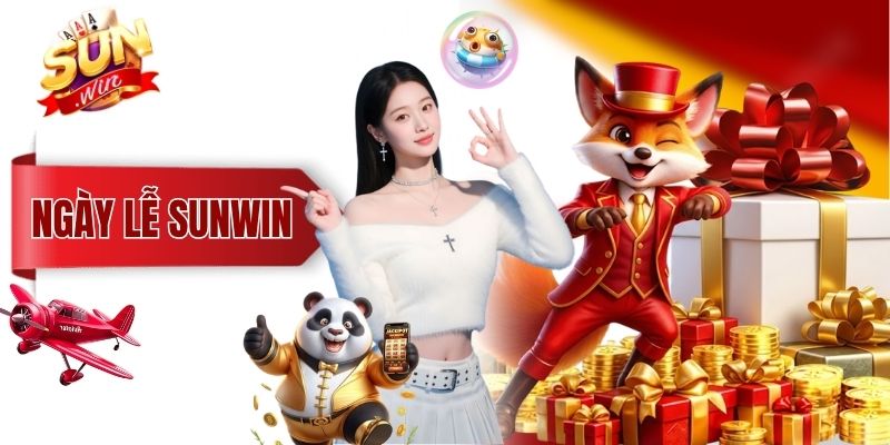 Sự Kiện Ngày Lễ Sunwin Cập Nhật Quà Tặng Mới Nhất