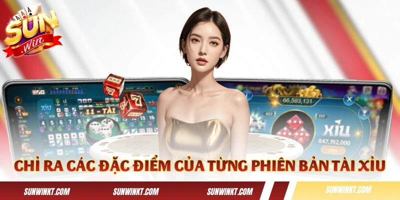 Các đặc điểm nổi bật của từng phiên bản Tài Xỉu mà người dùng cần quan tâm