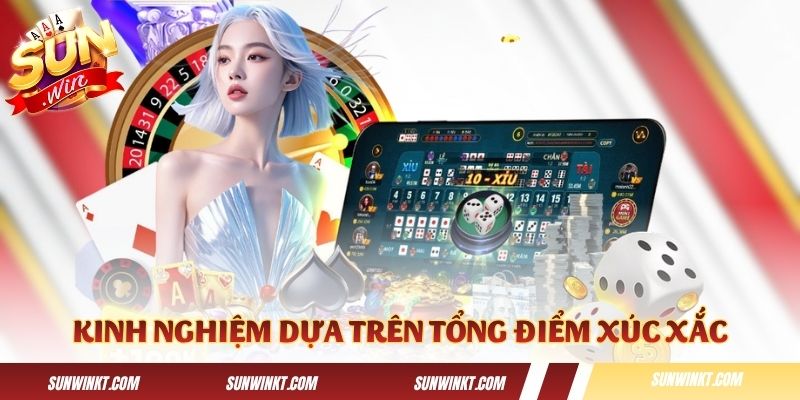 Kinh nghiệm dự đoán dựa trên tổng điểm xúc xắc