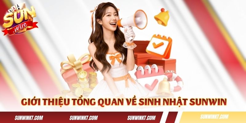 Thông tin giới thiệu tổng quan về sinh nhật Sunwin