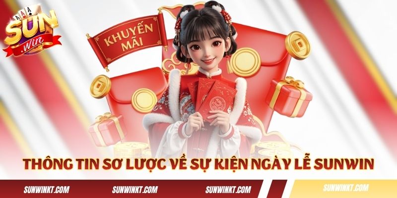 Thông tin sơ lược về sự kiện ngày lễ Sunwin