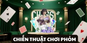 Top Chiến Thuật Chơi Phỏm Hiệu Quả Giúp Làm Chủ Từng Ván Bài