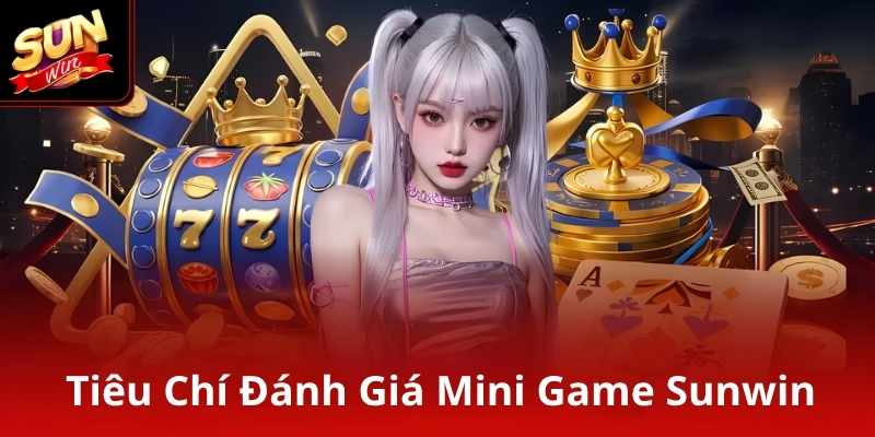 Tính minh bạch, tốc độ vận hành, RTP rõ ràng và giao diện mượt là tiêu chí để đánh giá Mini game