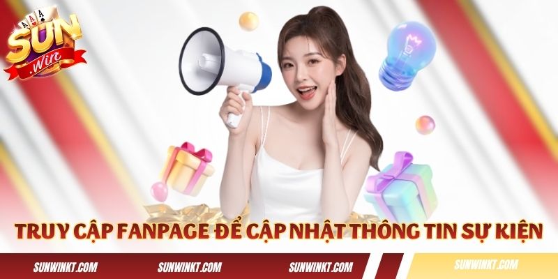 Truy cập vào Fanpage để cập nhật thông tin sự kiện