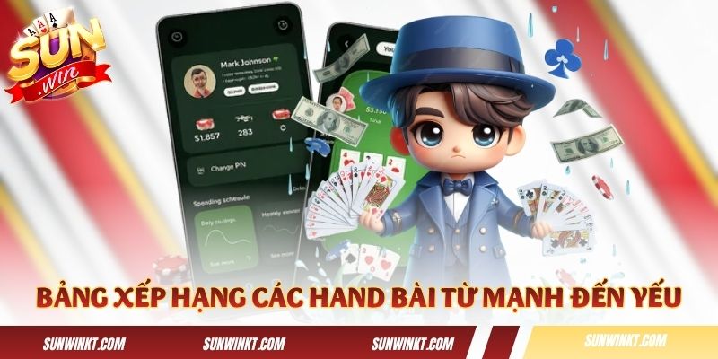 Bảng xếp hạng các hand bài từ mạnh đến yếu trong Poker