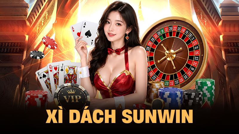 Xì Dách Sunwin - Luật Chơi Blackjack Và Cách Rút Bài Hợp Lý