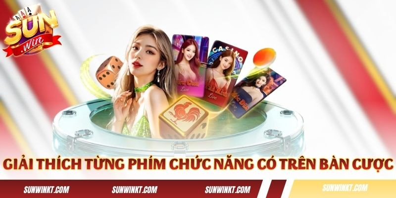 Giải thích từng phím chức năng có trên bàn cược