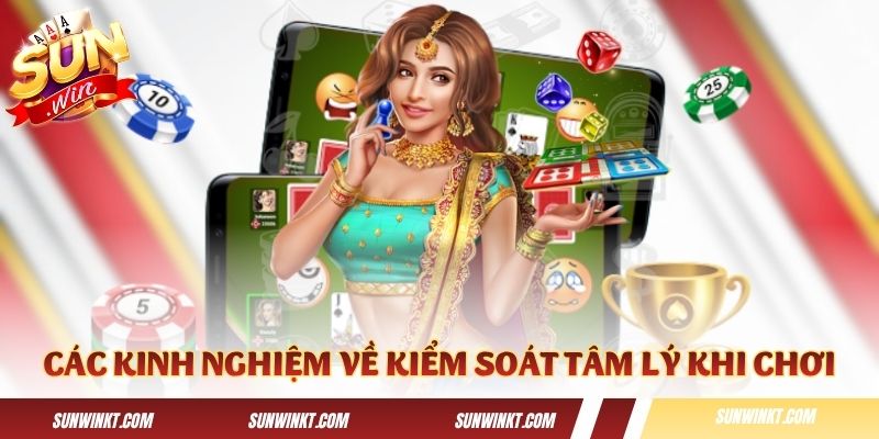 Các kinh nghiệm về kiểm soát tâm lý khi chơi