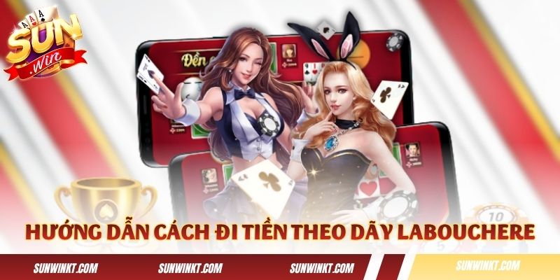 Hướng dẫn cách đi tiền theo dãy Labouchere