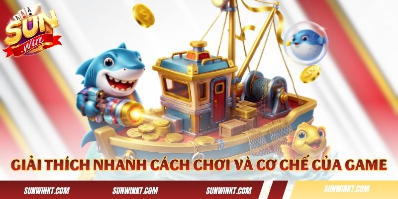 Giải thích nhanh cách chơi và cơ chế của game