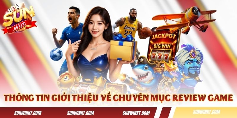 Thông tin giới thiệu về chuyên mục review game