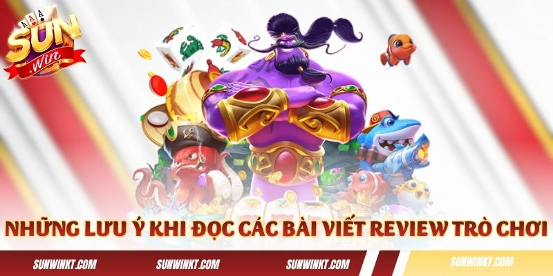 Những lưu ý khi đọc các bài viết review trò chơi