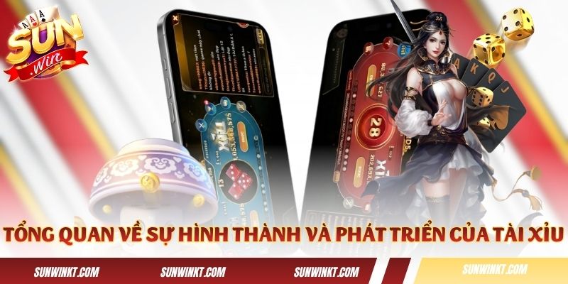 Tổng quan về sự hình thành và phát triển của tài xỉu