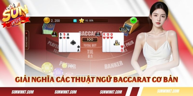 Giải nghĩa các thuật ngữ Baccarat cơ bản nhất